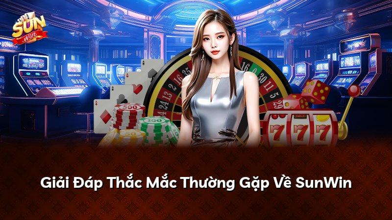 Giải Đáp Thắc Mắc Thường Gặp Về SunWin