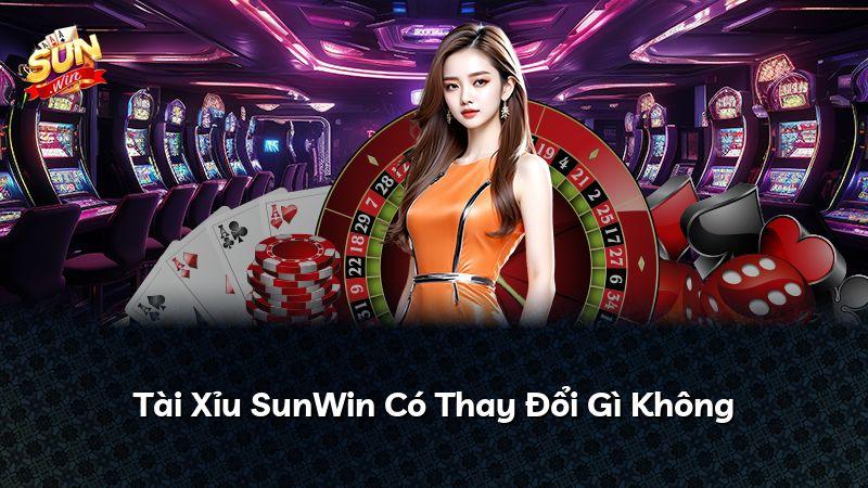 Tài Xỉu SunWin Có Thay Đổi Gì Không